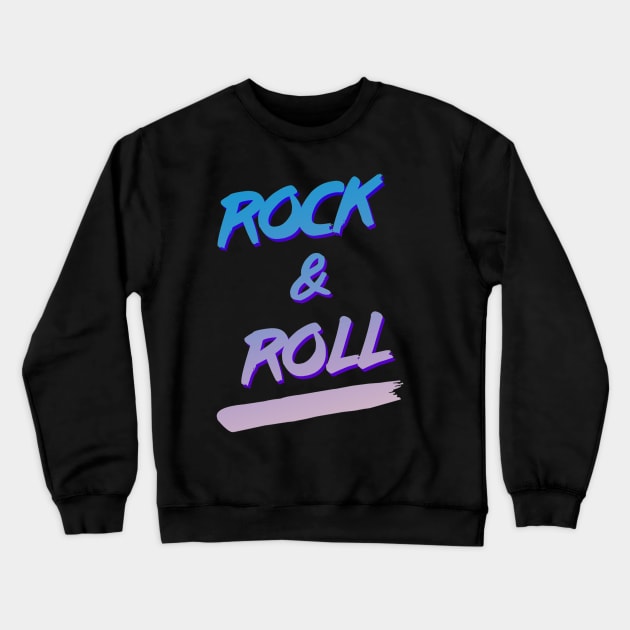 Rock & Roll Crewneck Sweatshirt by tcbromo